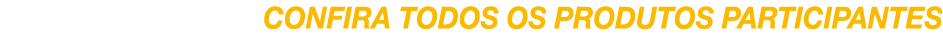 Produtos participantes